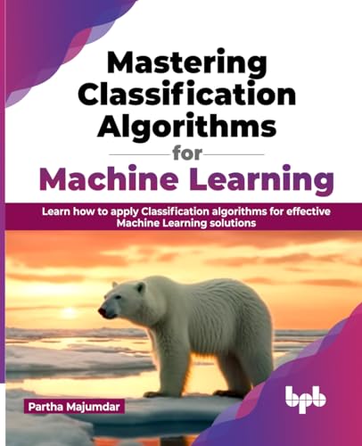 Stock image for Mastering Classification Algorithms for Machine Learning for sale by Books Puddle