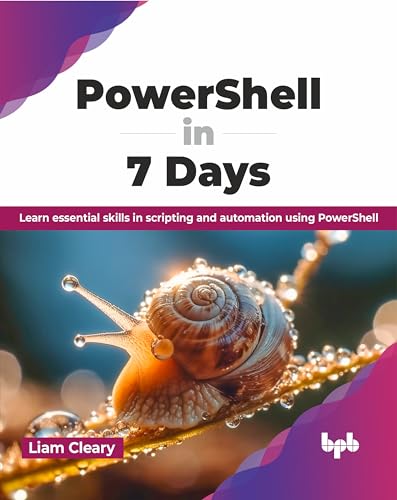 Stock image for Powershell in 7 Days: Learn Essential Skills in Scripting and Automation Using Powershell for sale by GreatBookPrices
