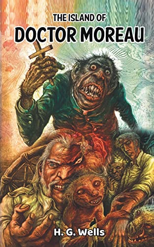 Stock image for The Island of Doctor Moreau: H.G. Wells' Horrifying Story of A Mysterious Doctor for sale by Books Puddle