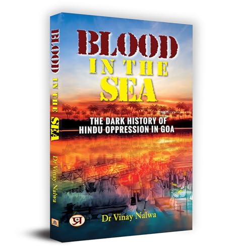 Beispielbild fr Blood In The Sea: The Dark History Of Hindu Oppression In Goa zum Verkauf von Vedams eBooks (P) Ltd