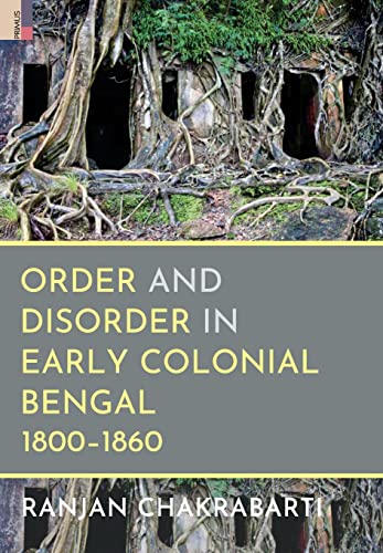 9789355723406: Order and Disorder in Early Colonial Bengal, 1800-1860