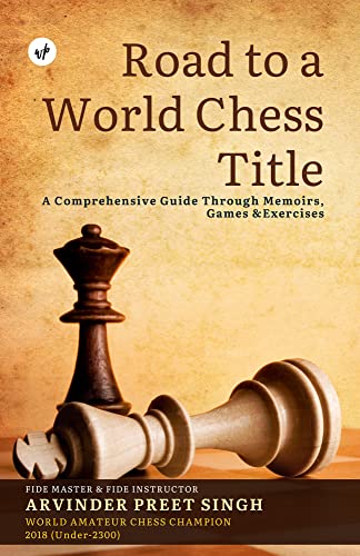 Beispielbild fr Road to a World Chess Title: A Comprehensive Guide Through Memoirs, Games & Exercises zum Verkauf von GF Books, Inc.