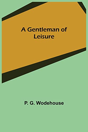 Imagen de archivo de A Gentleman of Leisure a la venta por Lucky's Textbooks