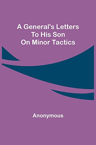 Stock image for A General's Letters to His Son on Minor Tactics for sale by Chiron Media