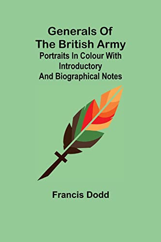 Stock image for Generals of the British Army; Portraits in Colour with Introductory and Biographical Notes for sale by Lucky's Textbooks