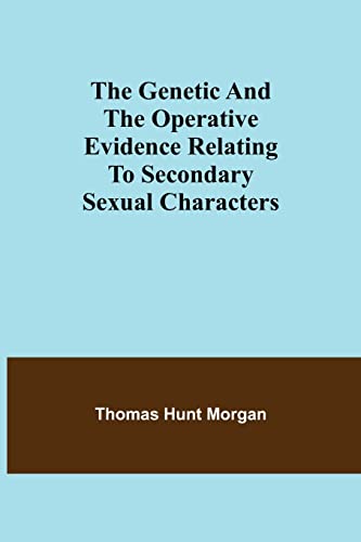 9789355750839: The genetic and the operative evidence relating to secondary sexual characters