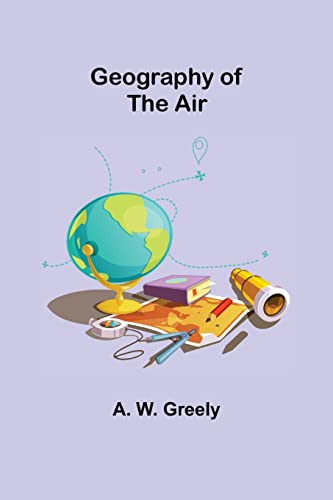 Beispielbild fr Geography of the Air zum Verkauf von Lucky's Textbooks