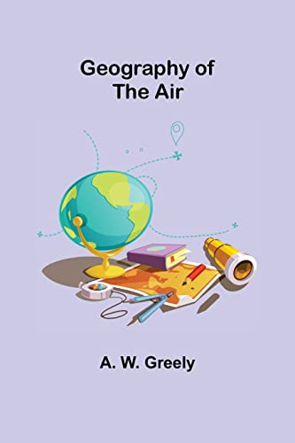 Imagen de archivo de Geography of the Air a la venta por Lucky's Textbooks