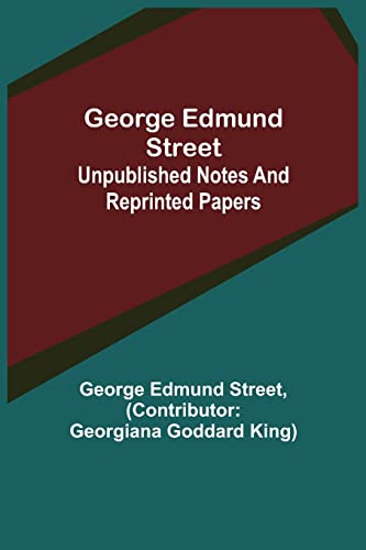 Imagen de archivo de George Edmund Street: Unpublished Notes and Reprinted Papers a la venta por Lucky's Textbooks