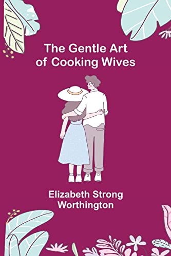 Stock image for The Gentle Art of Cooking Wives for sale by Lucky's Textbooks