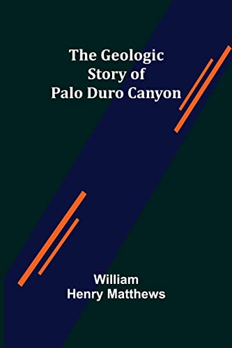 Stock image for The Geologic Story of Palo Duro Canyon for sale by Lucky's Textbooks