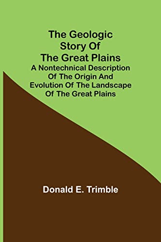 Beispielbild fr The Geologic Story of the Great Plains; A nontechnical description of the origin and evolution of the landscape of the Great Plains zum Verkauf von Lucky's Textbooks