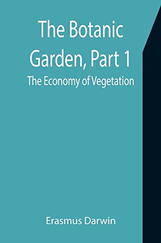 Imagen de archivo de The Botanic Garden, Part 1: the Economy of Vegetation a la venta por Lucky's Textbooks