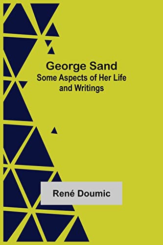 Stock image for George Sand: Some Aspects of Her Life and Writings for sale by Lucky's Textbooks