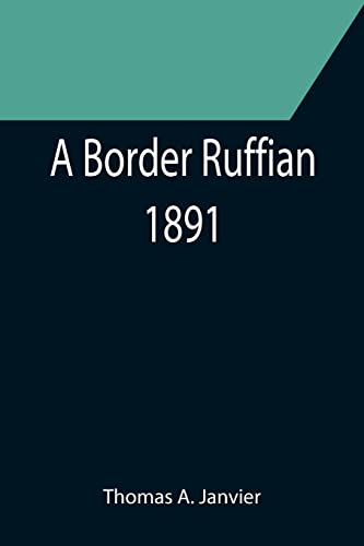 Stock image for A Border Ruffian; 1891 for sale by Lucky's Textbooks