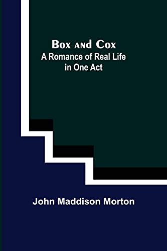 Imagen de archivo de Box and Cox: A Romance of Real Life in One Act a la venta por Lucky's Textbooks