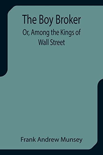 9789355754264: The Boy Broker; Or, Among the Kings of Wall Street