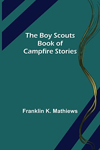 Beispielbild fr The Boy Scouts Book of Campfire Stories zum Verkauf von Lucky's Textbooks