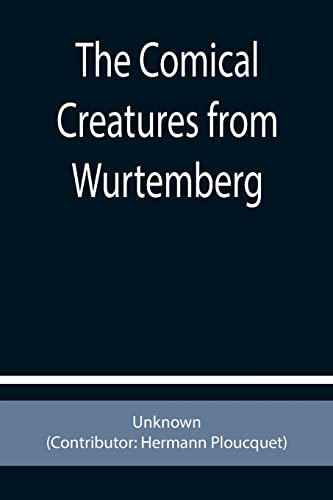 Stock image for The Comical Creatures from Wurtemberg for sale by Chiron Media