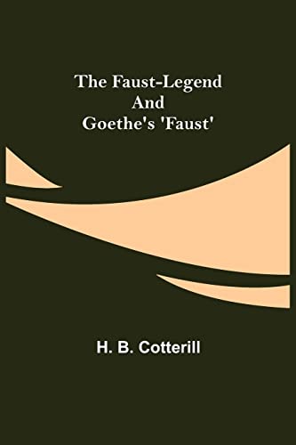 Stock image for The Faust-Legend and Goethe's 'Faust' for sale by Books Puddle