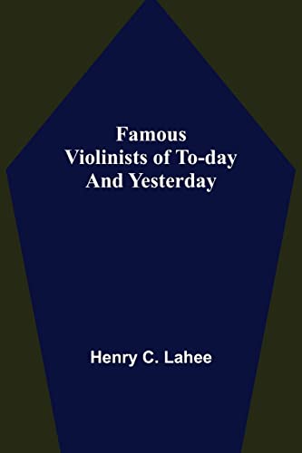 Stock image for Famous Violinists of To-day and Yesterday for sale by Lucky's Textbooks