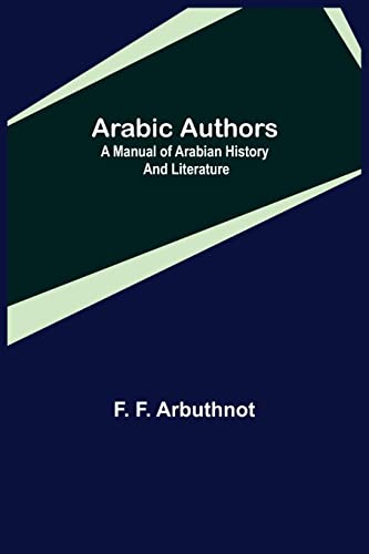9789355757876: Arabic Authors; A Manual of Arabian History and Literature