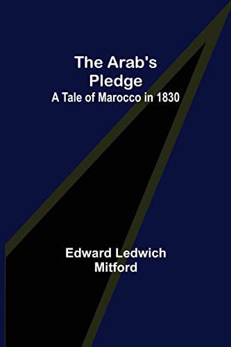 Stock image for The Arab's Pledge: A Tale of Marocco in 1830 for sale by Lucky's Textbooks