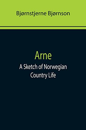 Stock image for Arne: A Sketch of Norwegian Country Life for sale by Chiron Media