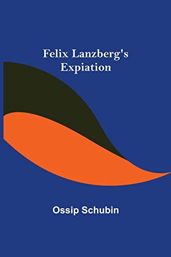 Stock image for Felix Lanzberg's Expiation for sale by Lucky's Textbooks