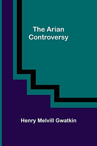 9789355758934: The Arian Controversy