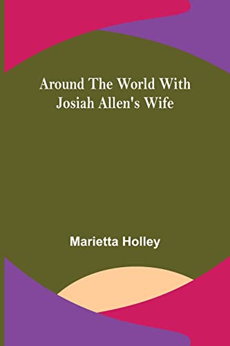 Imagen de archivo de Around the World with Josiah Allen's Wife a la venta por Lucky's Textbooks