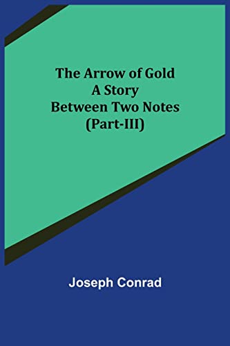 9789355759801: The Arrow of Gold: A Story Between Two Notes (Part-III)