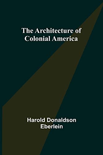 Imagen de archivo de The Architecture of Colonial America a la venta por Ria Christie Collections