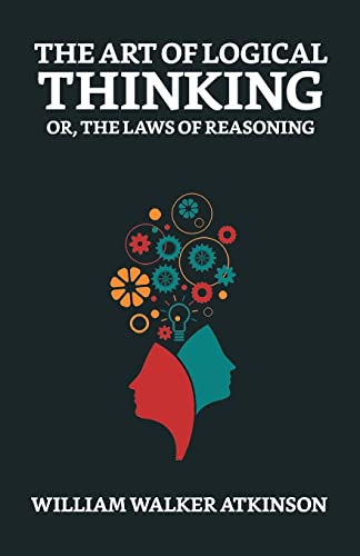 Stock image for The Art of Logical Thinking; Or, The Laws of Reasoning for sale by Chiron Media