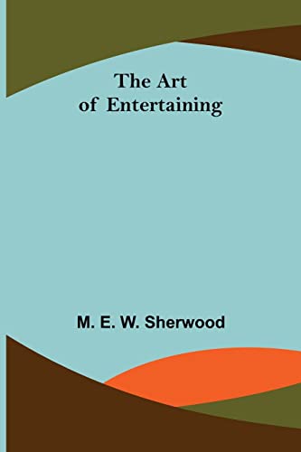 Stock image for The Art of Entertaining for sale by Lucky's Textbooks