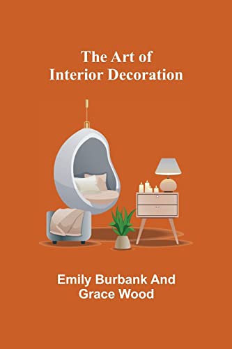 Imagen de archivo de The Art of Interior Decoration a la venta por Lucky's Textbooks