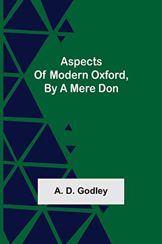 Beispielbild fr Aspects of Modern Oxford, by a Mere Don zum Verkauf von Lucky's Textbooks