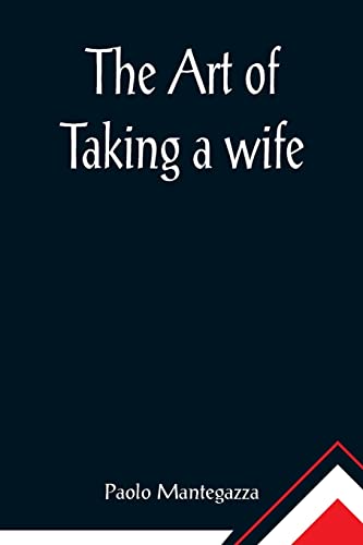 Beispielbild fr The art of taking a wife zum Verkauf von Lucky's Textbooks