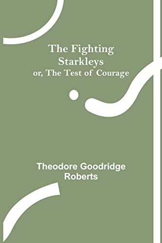 Stock image for The Fighting Starkleys or, The test of courage for sale by Lucky's Textbooks