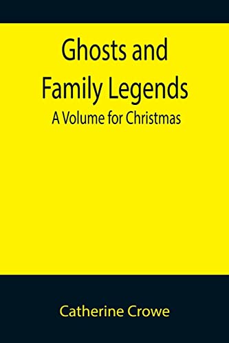 Imagen de archivo de Ghosts and Family Legends: A Volume for Christmas a la venta por Lucky's Textbooks