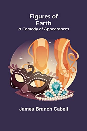 Stock image for Figures of Earth: A Comedy of Appearances for sale by Lucky's Textbooks