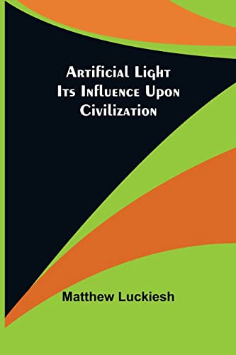 Imagen de archivo de Artificial Light: Its Influence upon Civilization a la venta por Lucky's Textbooks