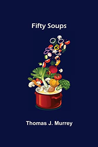 Beispielbild fr Fifty Soups zum Verkauf von Lucky's Textbooks