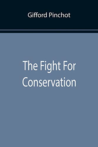 Imagen de archivo de The Fight For Conservation a la venta por Lucky's Textbooks