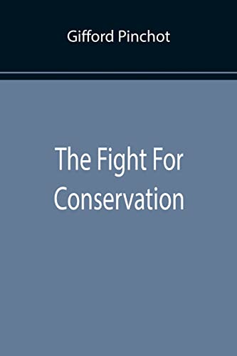 Stock image for The Fight For Conservation for sale by Lucky's Textbooks