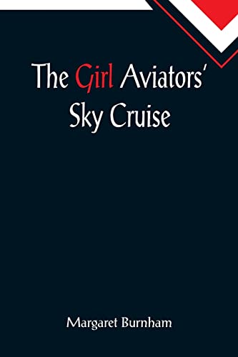 Imagen de archivo de The Girl Aviators' Sky Cruise a la venta por Lucky's Textbooks