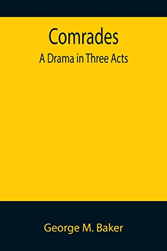 Stock image for Comrades; A Drama in Three Acts for sale by Lucky's Textbooks