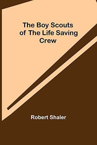 Stock image for The Boy Scouts of the Life Saving Crew for sale by Lucky's Textbooks