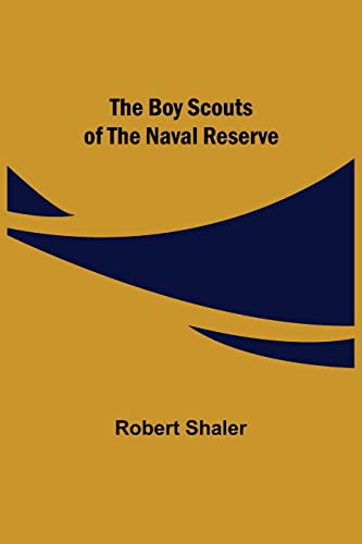 Stock image for The Boy Scouts of the Naval Reserve for sale by Lucky's Textbooks