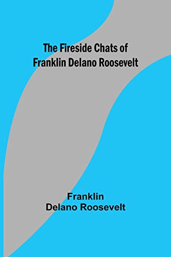 Stock image for The Fireside Chats of Franklin Delano Roosevelt for sale by Ria Christie Collections